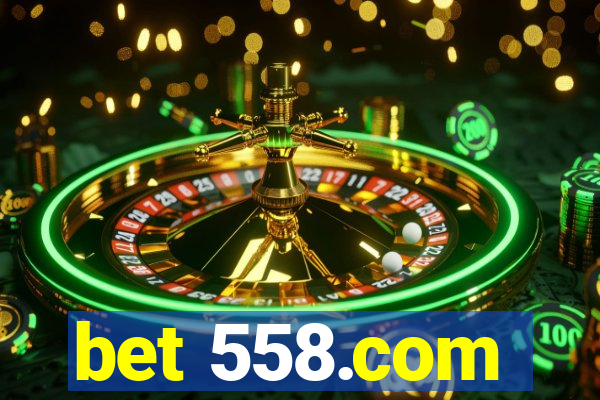 bet 558.com